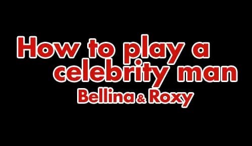 How to play a celebrity man